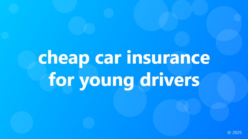 cheap car insurance for young drivers