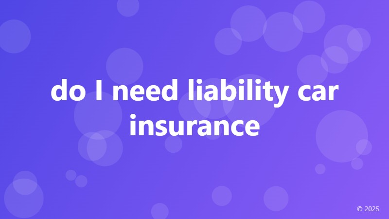 do I need liability car insurance