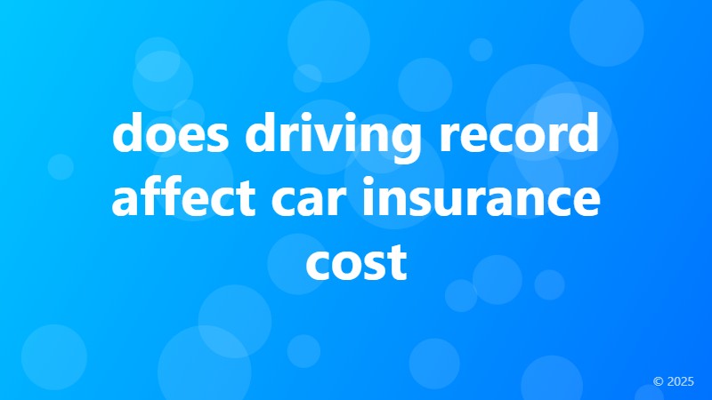 does driving record affect car insurance cost