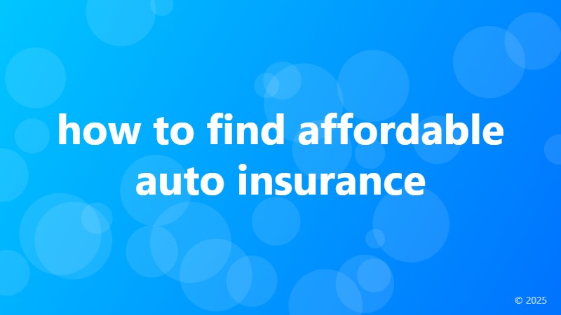 how to find affordable auto insurance