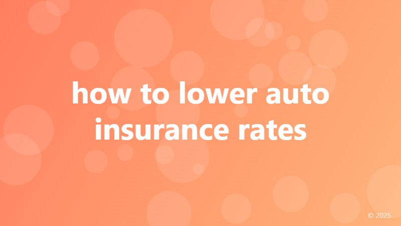 how to lower auto insurance rates