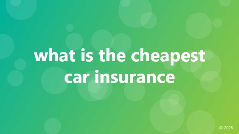 what is the cheapest car insurance